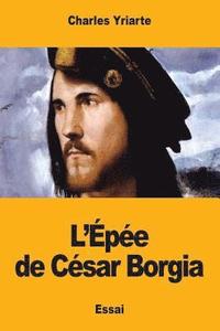 bokomslag L'Épée de César Borgia
