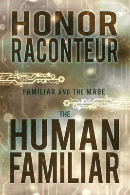 Honor Raconteur - Human Familiar, Häftad. Tillgänglighet: Lägg i varukorg