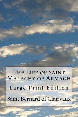 The Life of Saint Malachy of Armagh: Large Print Edition 1