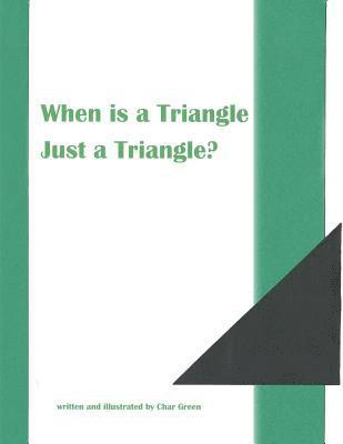 When is a Triangle Just a Triangle? 1