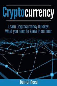 bokomslag Cryptocurrency - Learn Cryptocurrency Technology Quickly: What you need to know in an hour