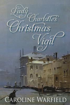 Lady Charlotte's Christmas Vigil