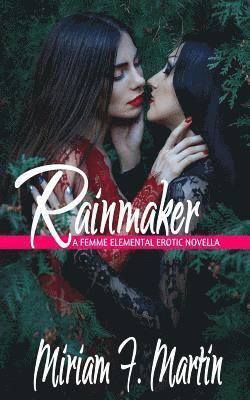 Rainmaker: A Femme Elemental Erotic Novella 1