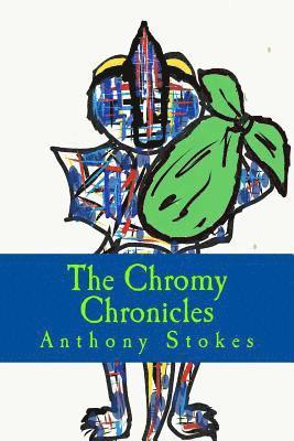 The Chromy Chronicles,: Book 1 1