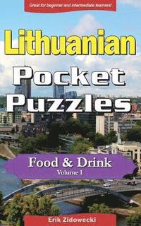 bokomslag Lithuanian Pocket Puzzles - Food & Drink - Volume 1: A Collection of Puzzles and Quizzes to Aid Your Language Learning