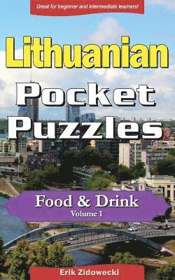 Lithuanian Pocket Puzzles - Food & Drink - Volume 1: A Collection of Puzzles and Quizzes to Aid Your Language Learning 1