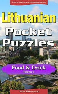 bokomslag Lithuanian Pocket Puzzles - Food & Drink - Volume 2: A Collection of Puzzles and Quizzes to Aid Your Language Learning
