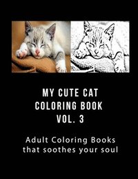 bokomslag My Cute Cat Coloring Book Vol 3: Adult Coloring Book that Will soothe Your Soul