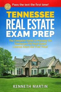 bokomslag Tennessee Real Estate Exam Prep: The Complete Guide to Passing the Tennessee PSI Real Estate License Exam the First Time!
