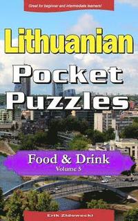 bokomslag Lithuanian Pocket Puzzles - Food & Drink - Volume 5: A Collection of Puzzles and Quizzes to Aid Your Language Learning