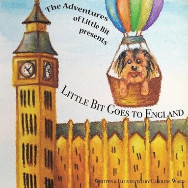 bokomslag Little Bit Goes to England: The Adventures of Little Bit