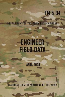 Headquarters Department of The Army - FM 5-34 Engineer Field Data: April 2003, Häftad