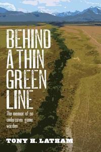 bokomslag Behind a Thin Green Line: The Memoir of an Undercover Game Warden