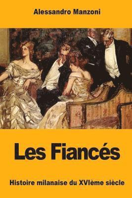 Les Fiancés: Histoire milanaise du XVIème siècle 1