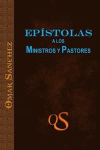 bokomslag Epistolas a los Ministros y Pastores