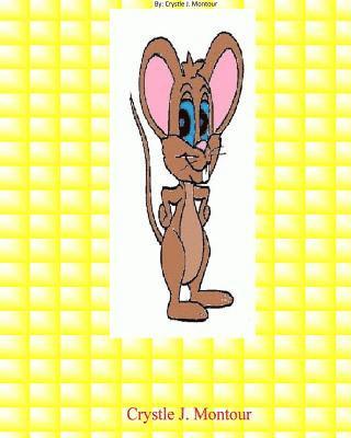 Robert the Brave Mouse: By: Crystle J. Montour 1