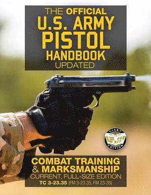 bokomslag The Official US Army Pistol Handbook - Updated: Combat Training & Marksmanship: Current, Full-Size Edition - Giant 8.5" x 11" Format: Large, Clear Pri