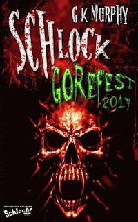 bokomslag Schlock! Gorefest 2017