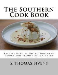 bokomslag The Southern Cook Book: Recipes Used by Noted Southern Cooks and Prominent Caterers