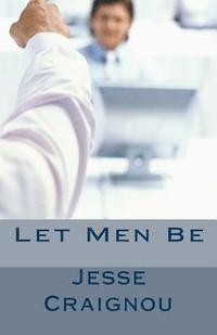 bokomslag Let Men Be