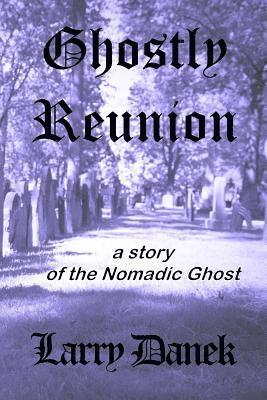 Ghostly Reunion: A Nomadic Ghost Story 1