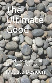 bokomslag The Ultimate Good: A Theist Critique of Madhyamika's Views