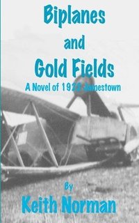 bokomslag Biplanes and Gold Fields