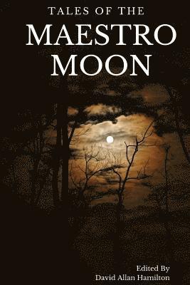 Nick Forster, Amalia Lemay - Tales of the Maestro Moon: A Collection of Speculative Fiction Stories, Häftad