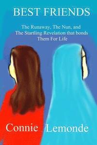bokomslag Best Friends: A Runaway and A Nun--And The Startling Revelation That Bonds Them For Life