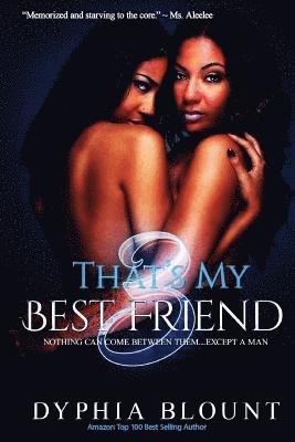 That's My Best Friend: Sexually Frustrated: (An Erotic Short Series) 1