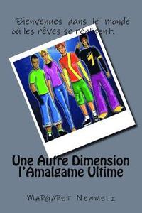 bokomslag Une Autre Dimension: l'Amalgame Ultime