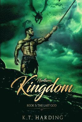 Northern Kingdom Book 5: The Last God 1