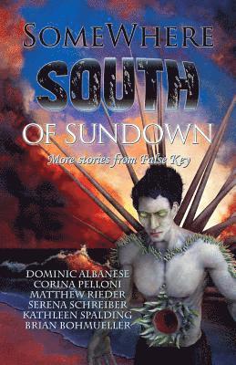 Somewhere South of Sundown: More Stories from False Key 1