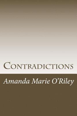 Amanda Marie O'Riley - Contradictions: A collected book of poems, Häftad