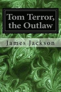 bokomslag Tom Terror, the Outlaw