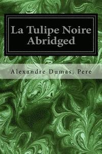 bokomslag La Tulipe Noire Abridged