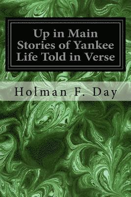 Up in Main Stories of Yankee Life Told in Verse 1