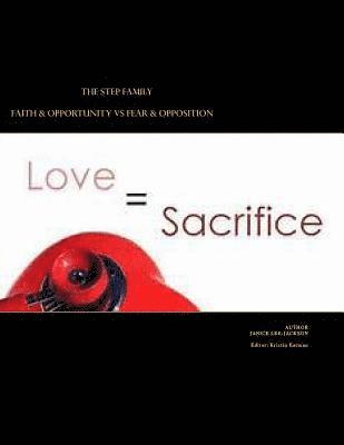 The Step/Blended Family: Faith & Opportunity VS. Fear & Opposition: Faith & Opportunity/Fear & Opposition 1