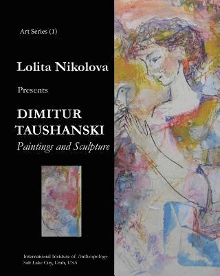 Dimitur Taushanski. Paintings and Sculpture. 1
