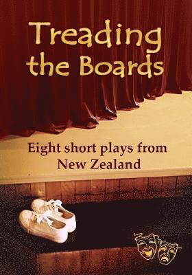 Treading the Boards: Eight short plays from New Zealand 1