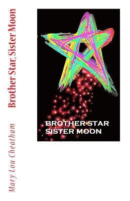 Mary Lou Cheatham - Brother Star, Sister Moon, Häftad