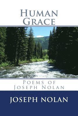 bokomslag Human Grace: Poems of Joseph W. Nolan