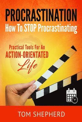 bokomslag How to Stop Procrastinating: Practical Tools for an Action-Oriented Life
