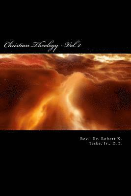 bokomslag Christian Theology - Vol. 2: A Concise, Comprehensive, and Systematic View of the Evidences, Doctrines, Morals, and Institutions of Christianity