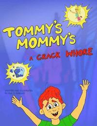 bokomslag Tommy's Mommy's a Crack Whore