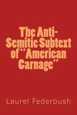 bokomslag The Anti-Semitic Subtext of 'American Carnage'