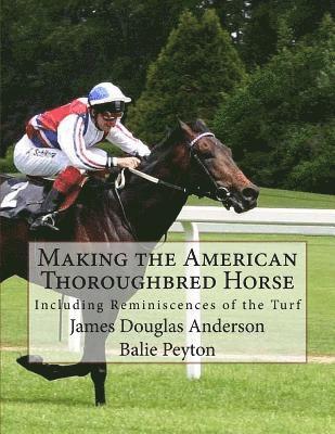 bokomslag Making the American Thoroughbred Horse: Including Reminiscences of the Turf