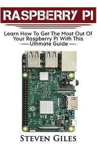bokomslag Raspberry Pi: Ultimate Guide For Rasberry Pi, User guide To Get The Most Out Of Your Investment, Hacking, Programming, Python, Best