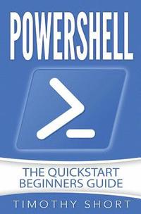 bokomslag Powershell: The Quickstart Beginners Guide