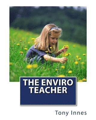 Tony Innes - The Enviro Teacher, Häftad